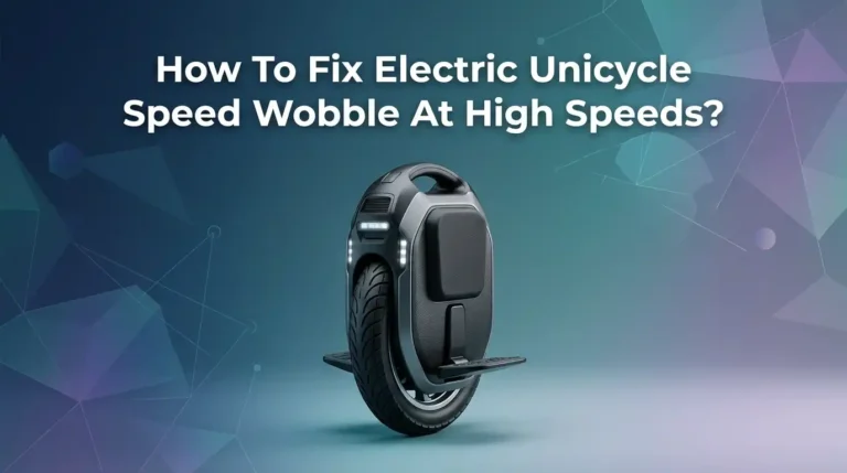 How To Fix Electric Unicycle Speed Wobble At High Speeds?