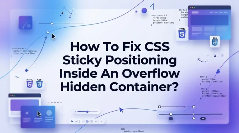 How To Fix CSS Sticky Positioning Inside An Overflow Hidden Container?
